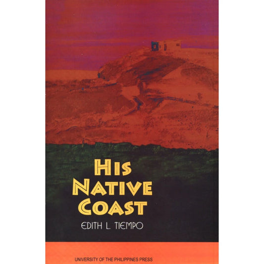 His Native Coast (Edith L. Tiempo, UP Press) Front Cover