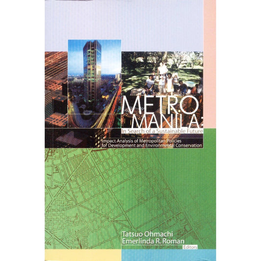 Metro Manila: In Search of a Sustainable Future / Impact Analysis of Metropolitan Policies for Devel Front Cover