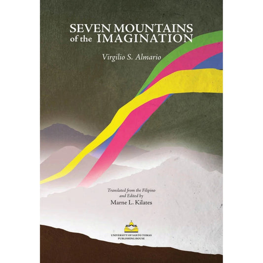 Seven Mountains of the Imagination by Virgilio S. Almario (Translated by Marne L. Kilates) Front Cover