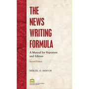 The News Writing Formula: A Manual for Reporters and Editors by Vergel O. Santos Front Cover
