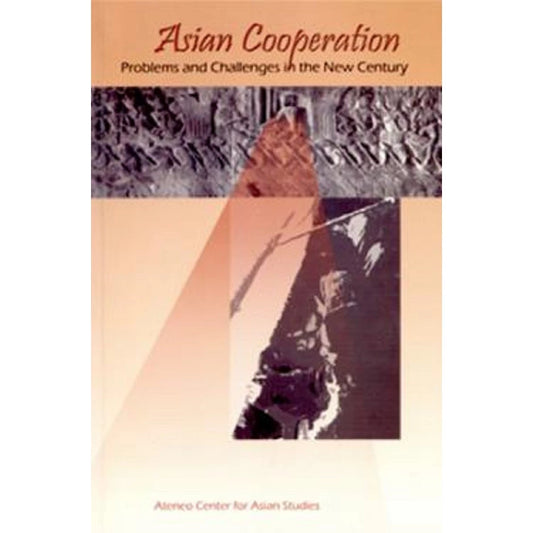 Asian Cooperation: Problems and Challenges in the New Century Front Cover