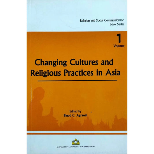 Changing Cultures and Religious Practice in Asia by Binod C. Agrawal Front Cover