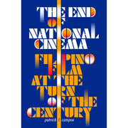 The End of National Cinema Filipino Film At The Turn Of The Century Front Cover