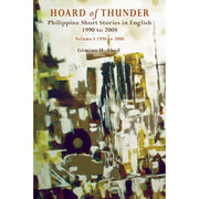 Hoard of Thunder Philippine Short Stories in English 1990 to 2008 Volume. I 1990 to 2000 Front Cover