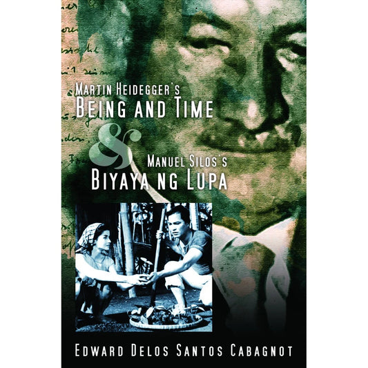 Martin Heidegger's Being And Time & Manuel Silos's Biyaya Ng Lupa Front Cover