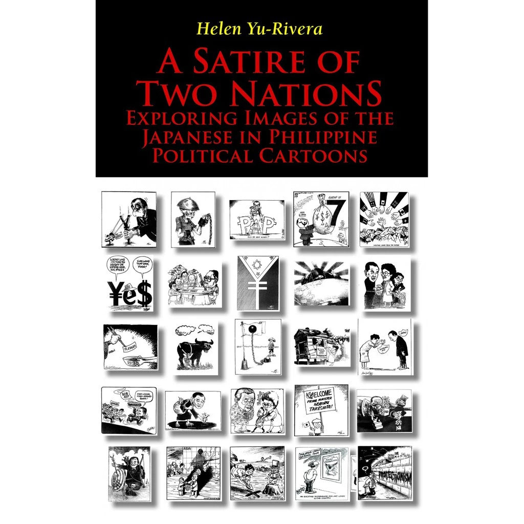 A Satire of Two Nations:Exploring Images of the Japanese in Philippine Political Cartoons Front Cover