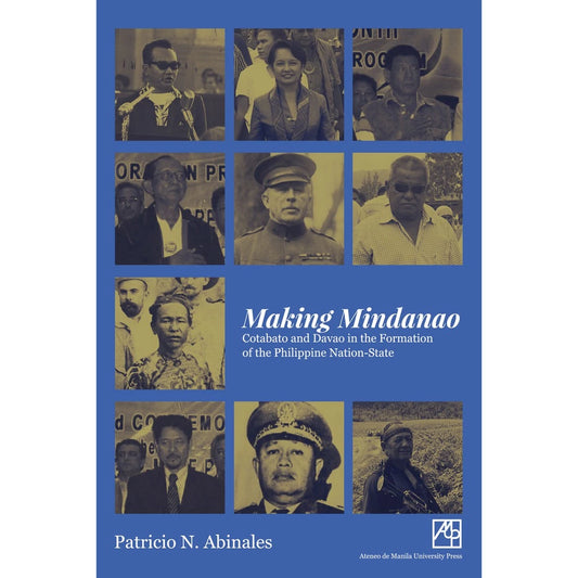 Making Mindanao:Cotabato and Davao in the Formation of the Philippine Nation-State(Expanded Edition) Front Cover