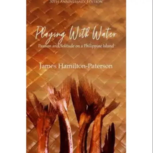 Playing with Water:Passon & Solitude on a Philippine Island Front Cover