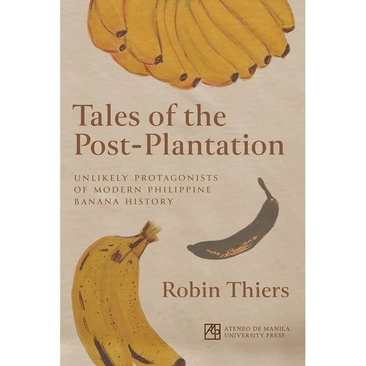 Tales of the Post-Plantation: Unlikely Protagonists of Modern Philippine Banana History Front Cover