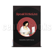 Speak Write Live by Samantha Lucas Front Cover