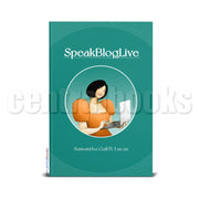 Speak Blog Live by Samantha Lucas Front Cover