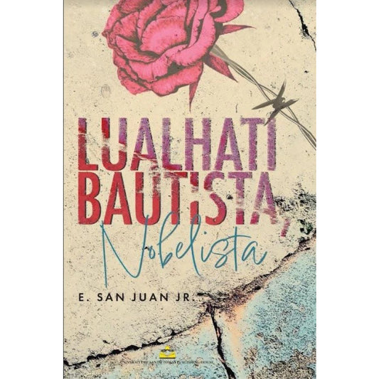 Lualhati Bautista, Nobelista: Ang Mapagpalayang Sining ng Kababaihan sa Pilipinas ni E. San Juan, Jr. Front Cover
