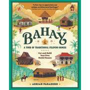 BAHAY: A Tour of Traditional Filipino Homes (Cut-and-Build Your Own Model Houses) by Adrian Panadero Front Cover