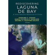Rediscovering Laguna de Bay A Vital Natural Resource in Crisis Front Cover