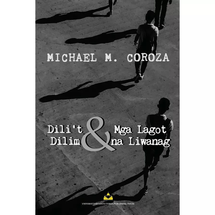 Dili't Dilim & Mga Lagot na Liwanag by Michael M. Coroza Front Cover