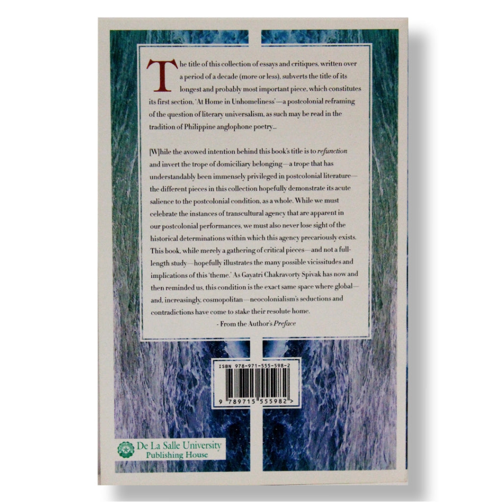 Homeless in Unhomeliness: Postcolonial Critiques of Philippine Literature by J. Neil C. Garcia Front Cover