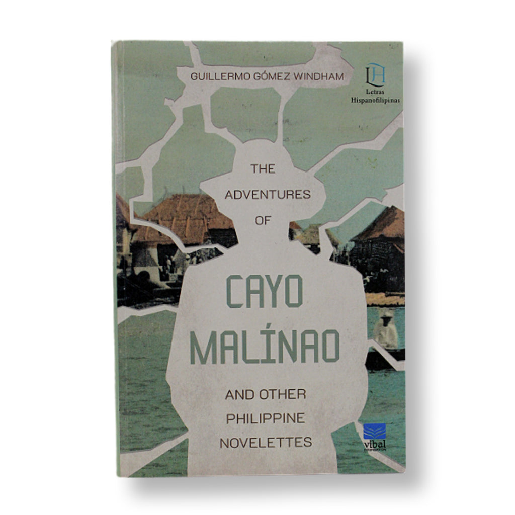 The Adventures of Cayo Malinao and Other Philippine Novelletes by Guillermo Gomez Windham Front Cover