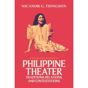 Collected Essays 2: Philippine Theater Traditions, Relations, and Contestations Front Cover