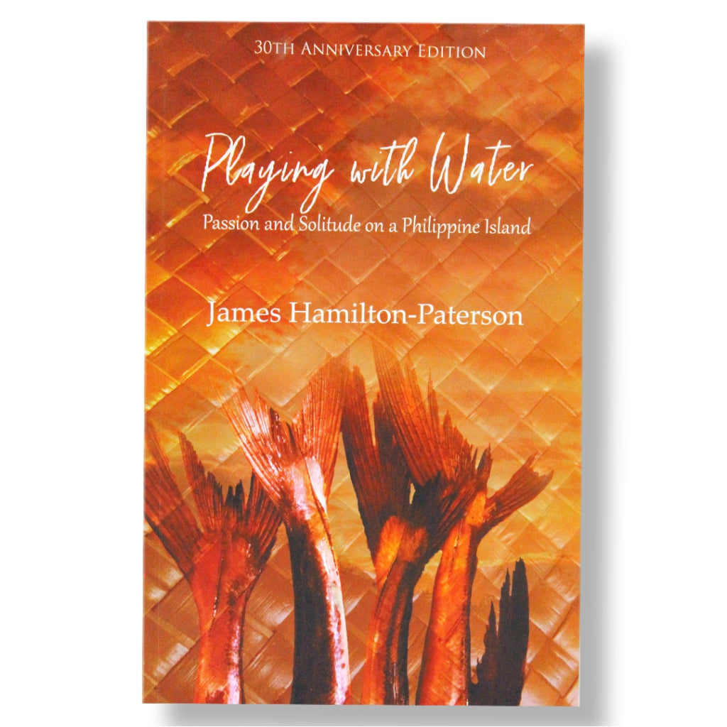 Playing With Water: Passion and Solitude on a Philippine Island by James Hamilton Paterson Front Cover