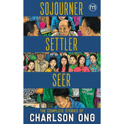 Sojourner, Settler, Seer: The Complete Stories of Charlson Ong Front Cover