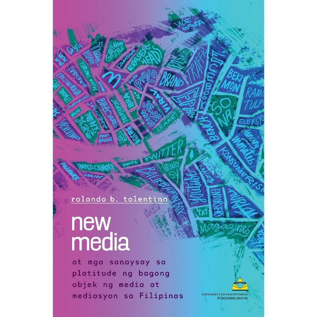 New Media at mga Sanaysay sa Platitude ng Bagong Objek ng Media at Mediasyon sa Filipinas Front Cover