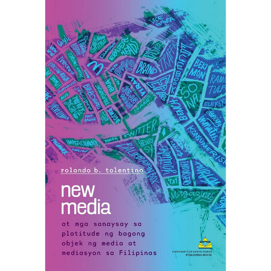 New Media at mga Sanaysay sa Platitude ng Bagong Objek ng Media at Mediasyon sa Filipinas Front Cover