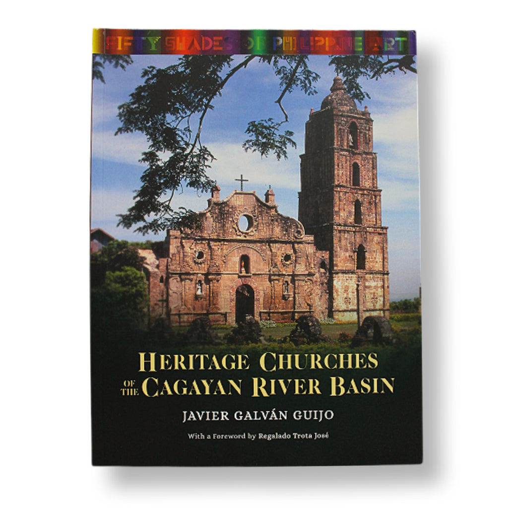Heritage Churches of the Cagayan River Basin by Javier Galvan Guijo Front Cover