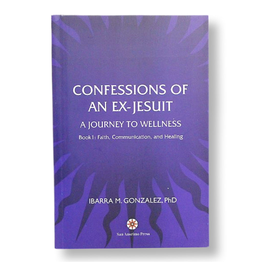 Confessions of an Ex-Jesuit: A Journey to Wellness by Ibarra M. Gonzalez Front Cover