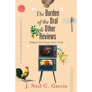 The Burden of the Oral & other Reviews Philippine Film & Theater, 2011-2019 Front Cover