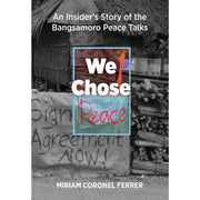 We Chose Peace An Insider's Story of the Bangsamoro Peace Talks Front Cover