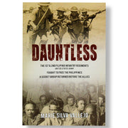 Dauntless: The 1st & 2nd Filipino Infantry Regiments United States Army Fought to Free the Philippin Front Cover