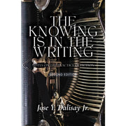 The Knowing Is In The Writing: Notes on the Practice of Fiction (Second Edition) Front Cover