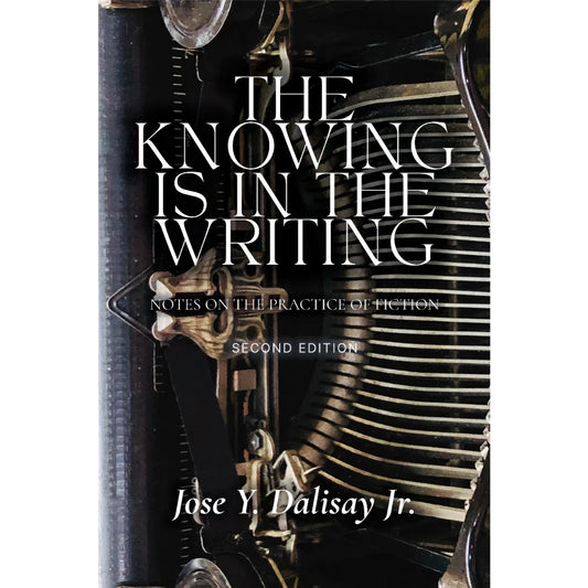 The Knowing Is In The Writing: Notes on the Practice of Fiction (Second Edition) Front Cover