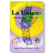 La Union: The Making of a Province, 1850-1921 by Adriel Obar Meimban Front Cover