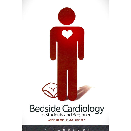 Bedside Cardiology for Students and Beginners by Angelita Miguel-Aguirre, M.D. Front Cover