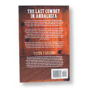 The Last Cowboy in Andalusia: A Novel by Peter Parsons Front Cover