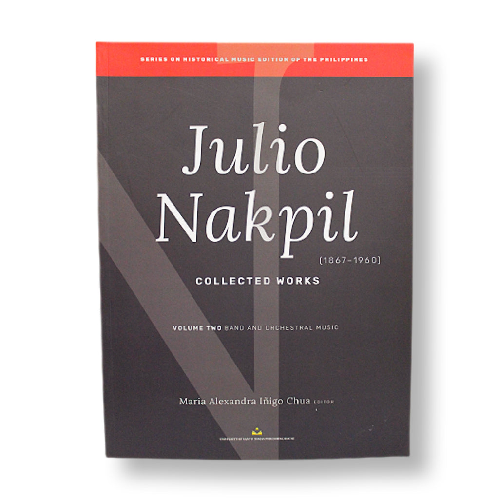 Julio Nakpil Collected Works 1867-1960, Volume 2: Band and Orchestral Music by Maria Alexandra Inigo Front Cover