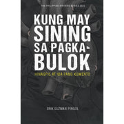 Kung may Sining sa Pagkabulok Hinagpis at Iba Pang Kuwento (The Philippine Writers Series 2023) Front Cover