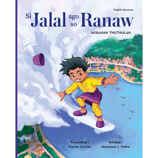Jalal and the Lake: A Meranaw Tale by Hanna Usman, Marianne J. Palita, & Dr. Sorhaila Latip-Yusoph Front Cover
