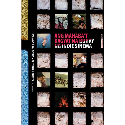 Ang Mahaba't Kagyat Na Buhay Ng Indie Sinema Front Cover