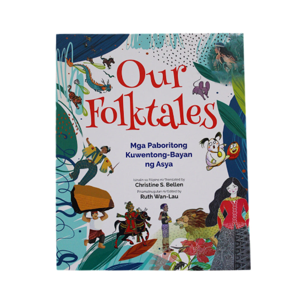 Our Folktales: Mga Paboritong Kuwentong-Bayan ng Asya, edited by Ruth Wan-Lau and Translated in Fili Front Cover