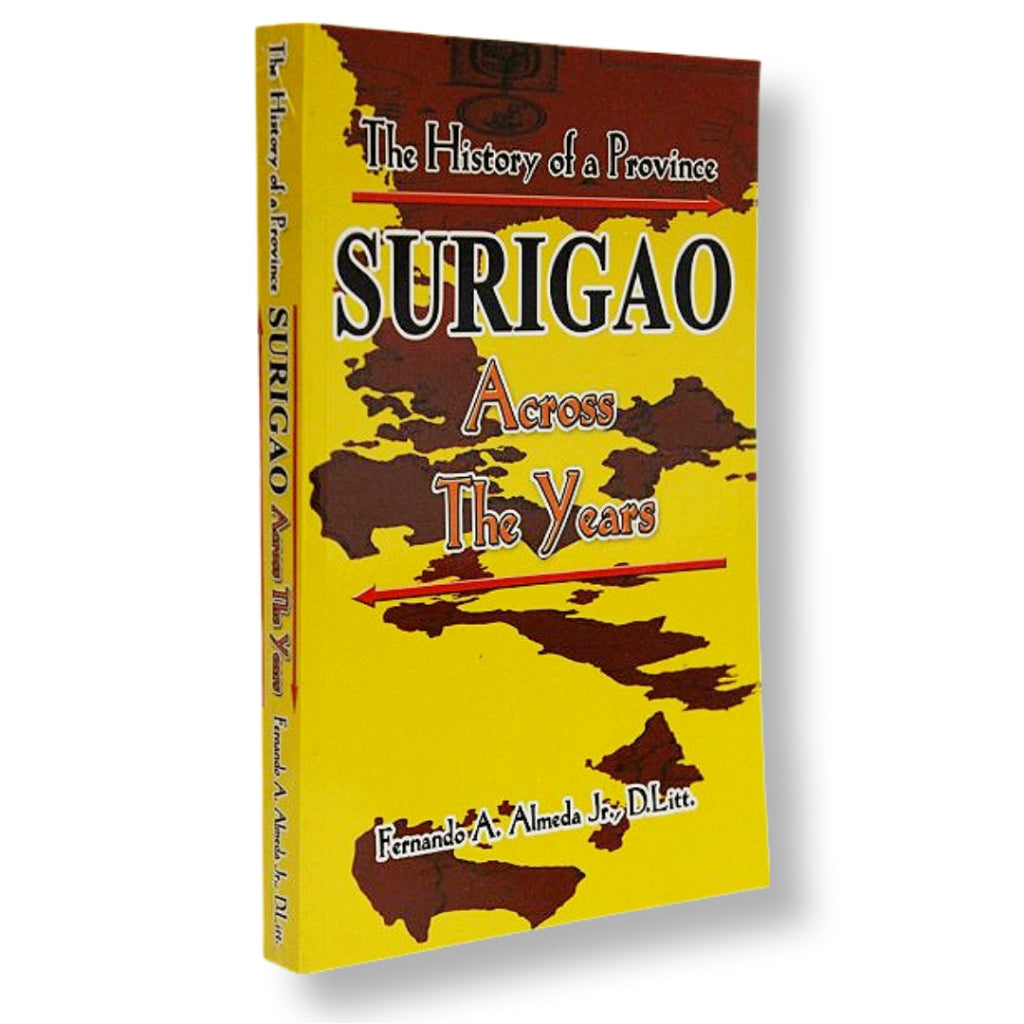 Surigao Across the Years: The History of a Province by Fernando A. Almeda, Jr. Front Cover