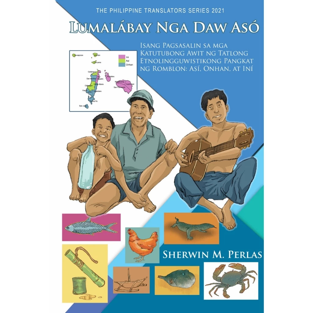 Lumalabay Nga Daw Aso Isang Pagsasalin sa mga Katutubong Awit Ng Tatlong Etnolingguwistikong Pangkat Front Cover