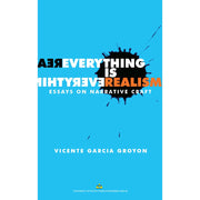 Everything is Realism: Essays on Narrative Craft by Vicente Garcia Groyon Front Cover