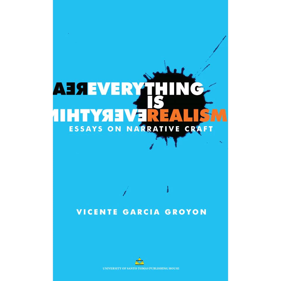 Everything is Realism: Essays on Narrative Craft by Vicente Garcia Groyon Front Cover