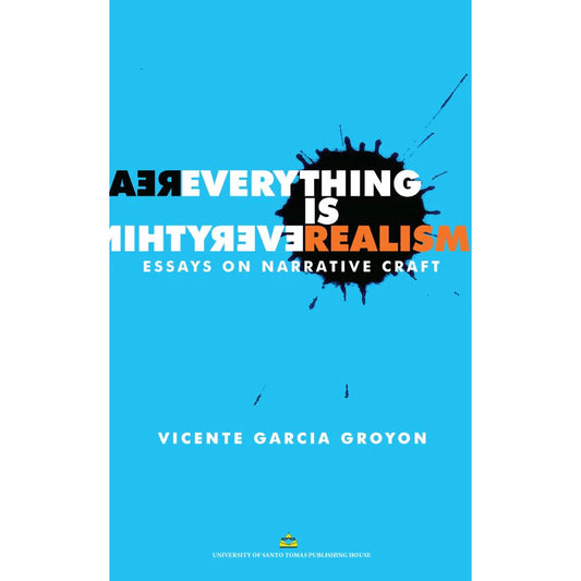 Everything is Realism: Essays on Narrative Craft by Vicente Garcia Groyon Front Cover