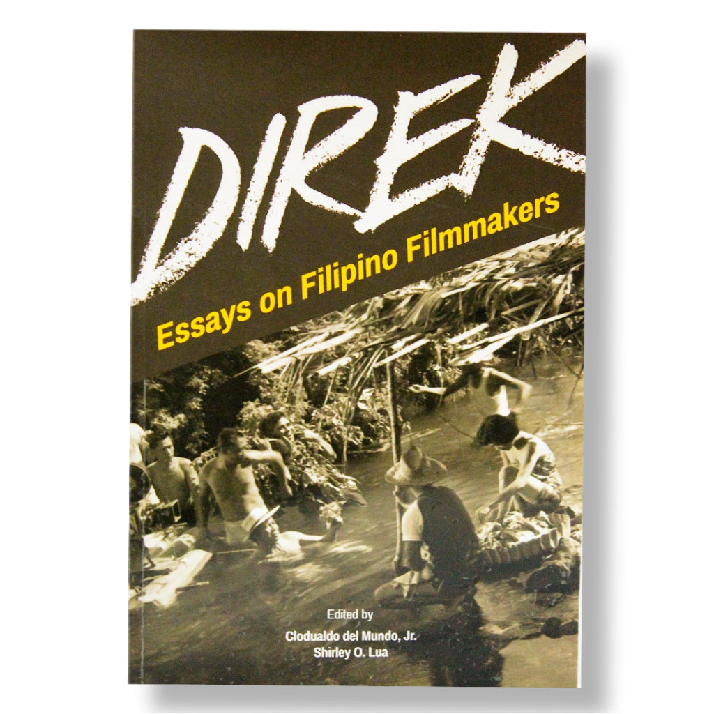 Direk: Essays on Filipino Filmmakers Edited by Clodualdo del Mundo, Jr., Shirley Q. Lua Front Cover