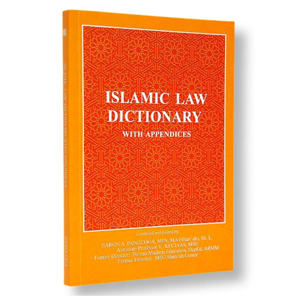 Islamic Law Dictionary with Appendices, Compiled and Edited by Haron A. Pangcoga Front Cover