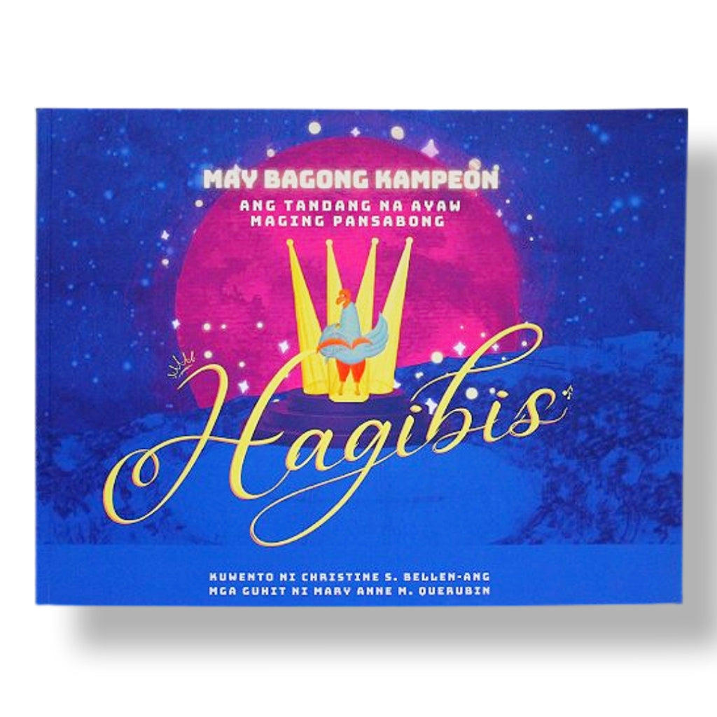 Hagibis: May Bagong Kapempeon, ang Tandang na Ayaw Maging Pansabong by Christine S. Bellen-Ang Front Cover