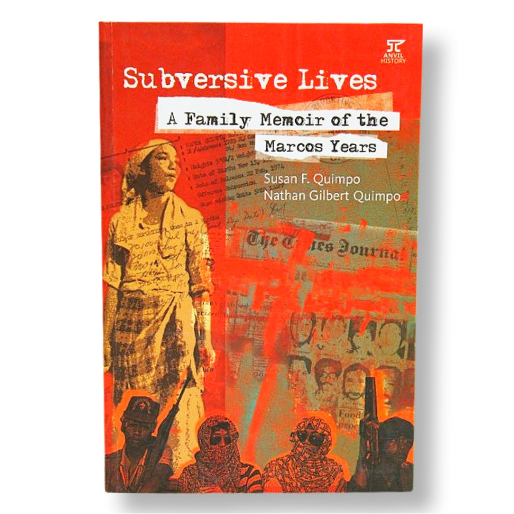 Subversive Lives: A Family Memoir of the Marcos Years by Susan F. Quimpo and Nathan Gilbert Quimpo Front Cover